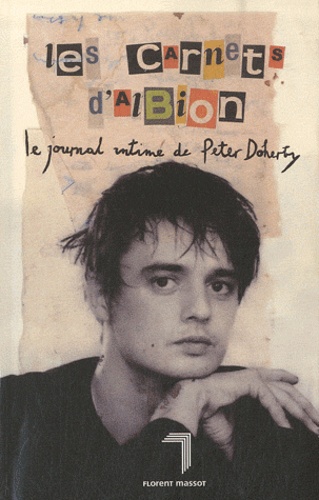Les Carnets D'albion - Le Journal Intime De Peter Doherty