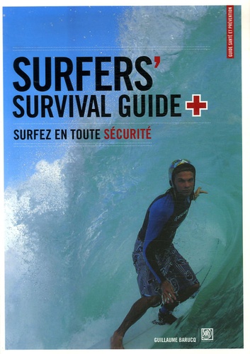 Surfers' Survival Guide - Surfez En Toute Sécurité