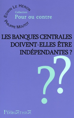 Les Banques Centrales Doivent-Elles Être Indépendantes ?