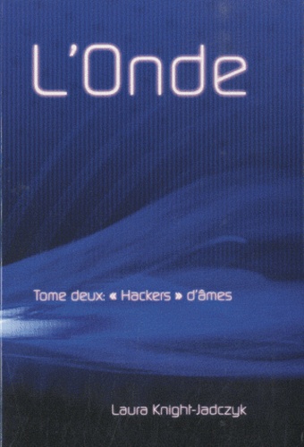 L'onde - Tome 2, "Hackers" D'âmes