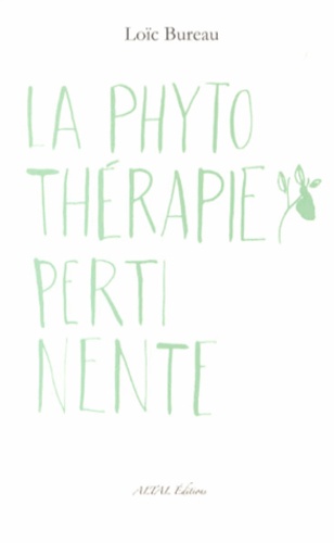 Phytothérapie En Pratique À L'officine - La Phytothérapie Pertinente
