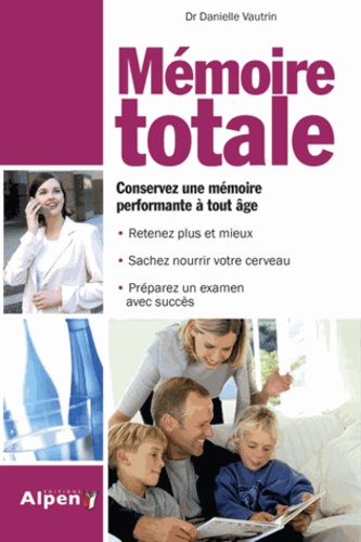 Mémoire Totale - Les Nouvelles Clés De La Mémoire