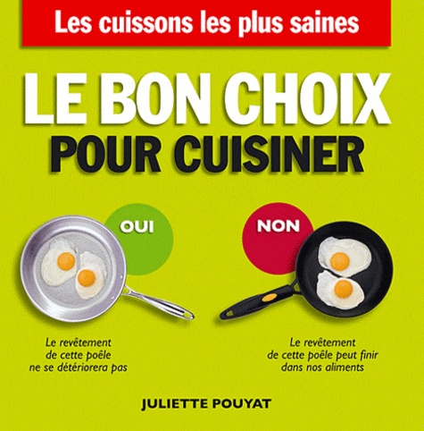 Le Bon Choix Pour Cuisiner - Les Cuissons Les Plus Saines, Les Ustensiles Les Plus Sûrs