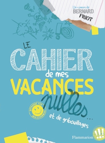 Le Cahier De Mes Vacances Nulles - Et De Gribouillages