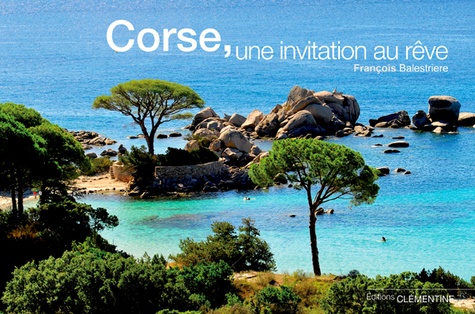 Corse, Une Invitation Au Rêve
