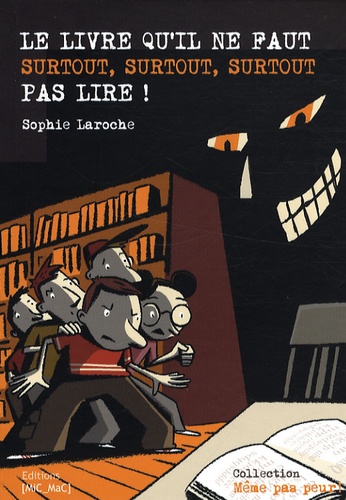 Le Livre Qu'il Ne Faut Surtout, Surtout, Surtout Pas Lire !