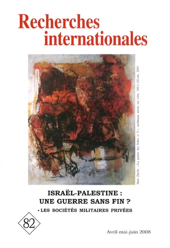 Recherches Internationales N° 82, Avril-Juin 20 - Israël-Palestine : Une Guerre Sans Fin ?