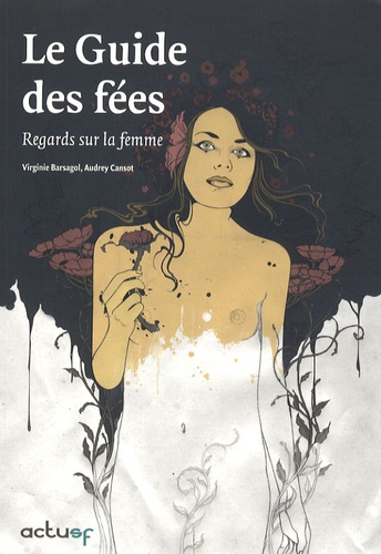 Le Guide Des Fées - Regards Sur La Femme