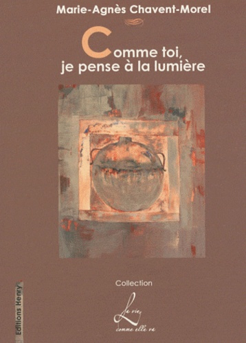 Comme Toi, Je Pense À La Lumière