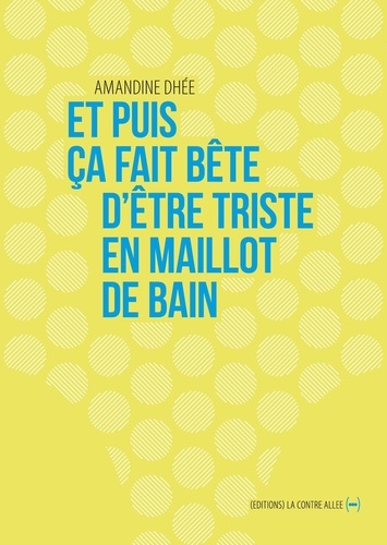 Et Puis Ça Fait Bête D'être Triste En Maillot De Bain