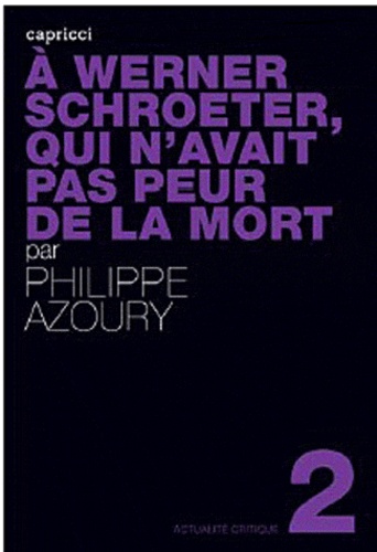 A Werner Schroeter, Qui N'avait Pas Peur De La Mort