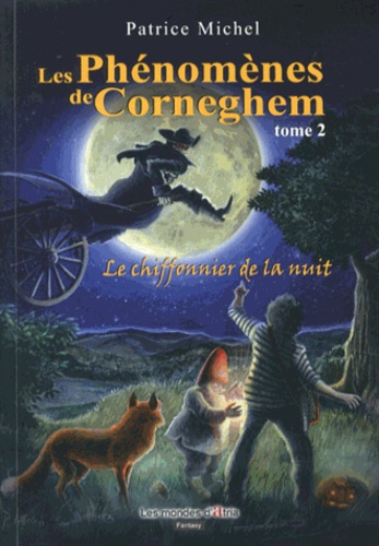 Les Phénomènes De Corneghem Tome 2 - Le Chiffonnier De La Nuit