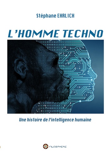 L'homme Techno - Une Histoire De L'intelligence Humaine