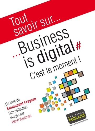 Business Is Digital - C'est Le Moment !