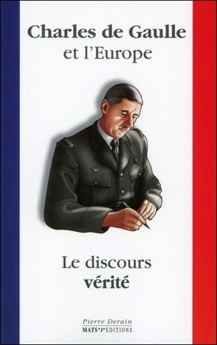 Charles De Gaulle Et L'europe - Le Discours Vérité