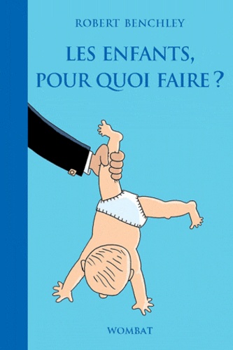 Les Enfants, Pour Quoi Faire ?