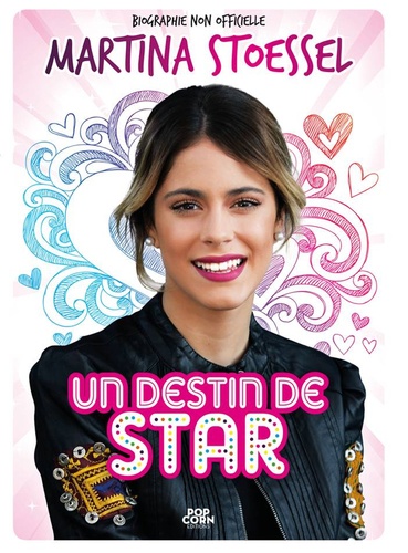 Martina Stoessel, Un Destin De Star