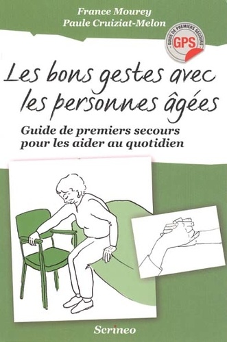Les Bons Gestes Avec Les Personnes Âgées - Guide De Premiers Secours Pour Les Aider Au Quotidien