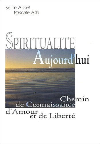 Spiritualité Aujourd'hui - Chemin De Connaissance, D'amour Et De Liberté