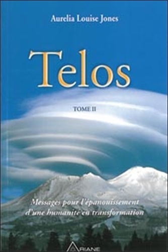 Telos - Tome 2, Messages Pour L'épanouissement D'une Humanité En Transformation