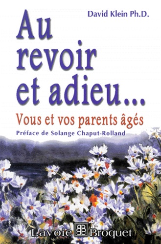 Au Revoir Et Adieu - Vous Et Vos Parents Âgés
