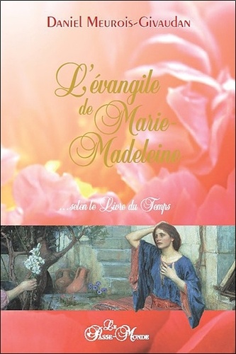 L'évangile De Marie-Madeleine Selon Le Livre Du Temps