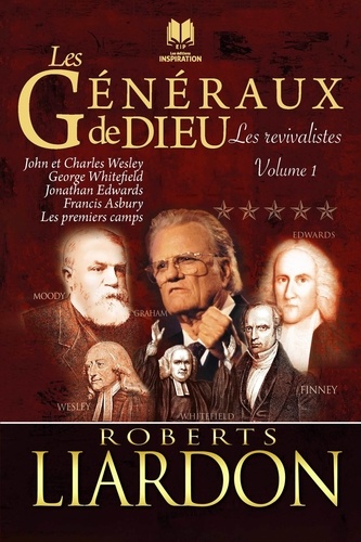 Roberts Liardon : Les Généraux de Dieu , les revivalistes volume 1