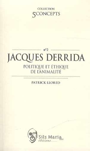 Jacques Derrida - Politique Et Éthique De L'animalité