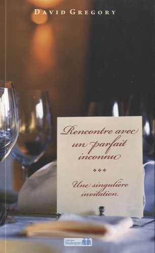 Rencontre Avec Un Parfait Inconnu - Une Singulière Invitation