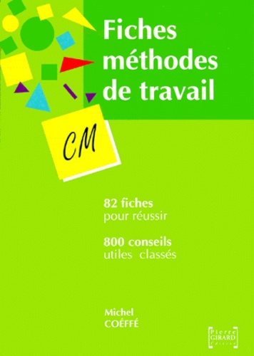 Fiches Méthodes De Travail Pour Le Cm - 80 Fiches - 800 Conseils Utiles Classés