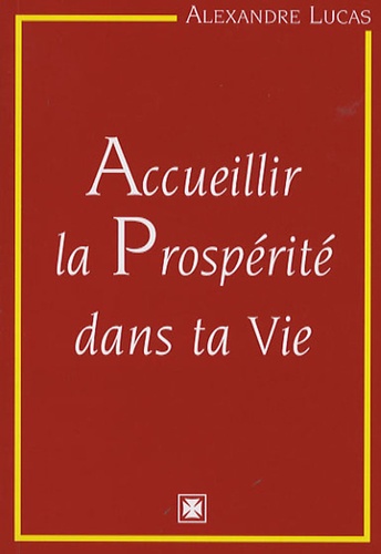 Accueillir La Prosperité Dans Ta Vie