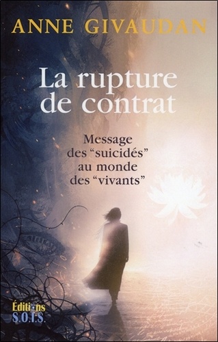 La Rupture De Contrat - Message Des "Suicidés" Au Monde Des "Vivants