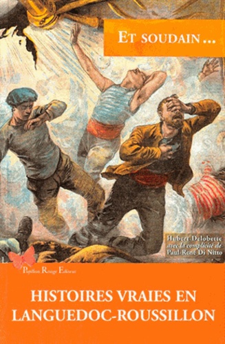 Et soudain - histoires vraies en Languedoc-Roussillon
