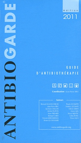 Antibiogarde - Guide D'antibiothérapie - Edition 2011