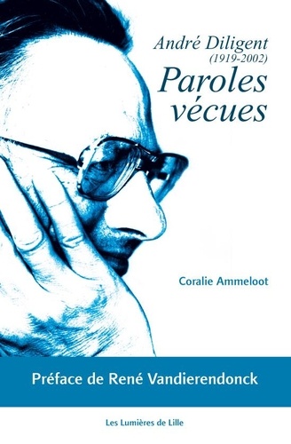 andré diligent 1919-2002 paroles vécues préface rené vandierendonck