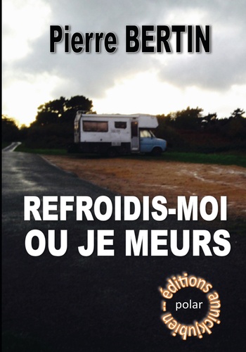 Refroidis-Moi Où Je Meurs