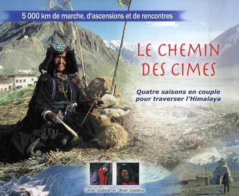 Le Chemin Des Cimes - Quatre Saisons Pour Traverser L'himalaya