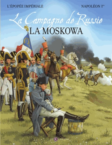 La Moskowa - La Campagne De Russie