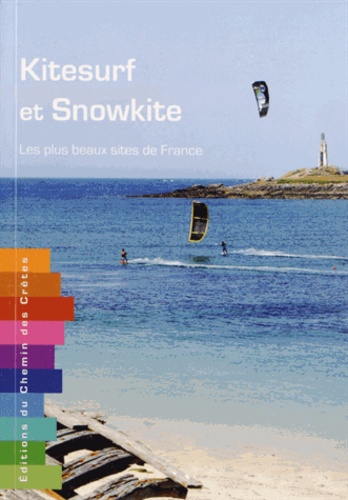 Kitesurf Et Snowkite - Les Plus Beaux Sites De France