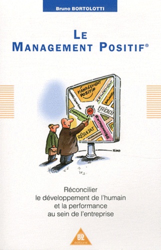 Le Management Positif - Réconcilier Le Développement De L'humain Et La Performance Au Sein De L'entreprise