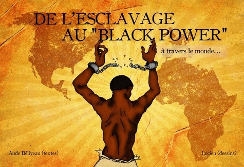 De L'esclavage Au "Black Power" À Travers Le Monde