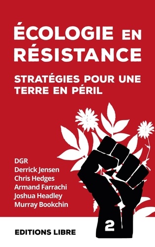Ecologie En Résistance - Stratégies Pour Une Terre En Péril (Volume 2)
