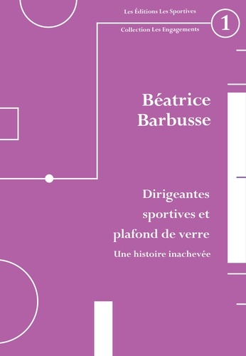 Dirigeantes Sportives Et Plafond De Verre - Une Histoire Inachevée