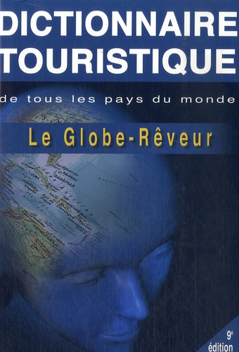 Le Globe-Rêveur - Dictionnaire Touristique De Tous Les Pays Du Monde