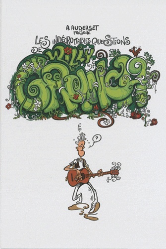 Les Indécrottables Questions De Willy Grunch - Tome 1