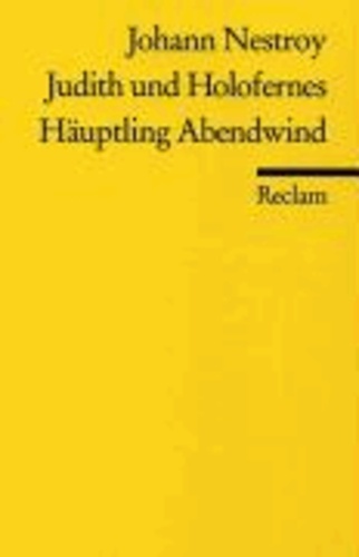 Nestroy, J: Judith und Holofernes. Häuptling Abendwind