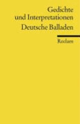 Gedichte und Interpretationen: Deutsche Balladen