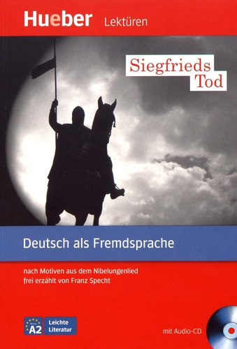 Siegfrieds Tod - Nach Motiven Aus Dem Nibelungenlied Frei Erzählt Deutsch Als Fremdsprache Niveaustufe A2 (1 Cd Audio)