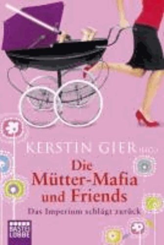 Mütter-Mafia und Friends