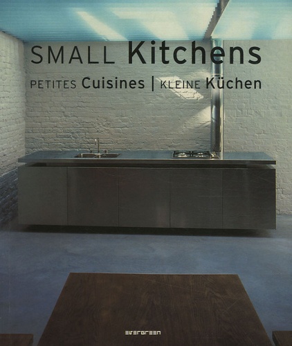 Small Kitchens, Petites Cuisines, Kleine Küchen - Edition Trilingue Français-Anglais-Allemand